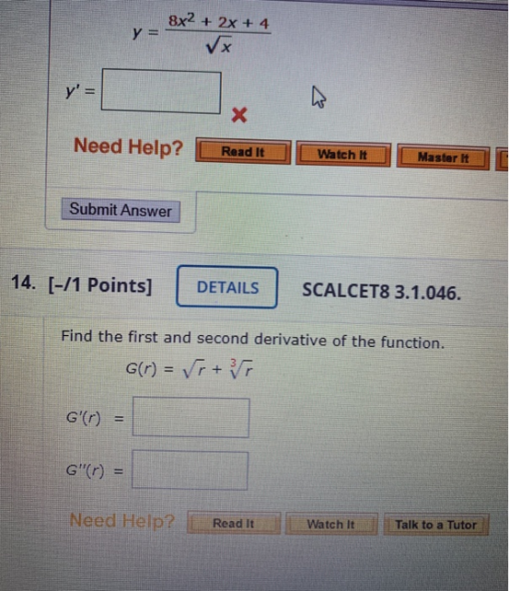 y = 8x2 + 2x + 4 √x y = X Need Help? Read It Watch It Master it Submit Answer 14. [-/1 Points] DETAILS SCALCET8 3.1.046. Fin