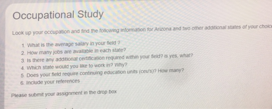 Occupational Study Look up your occupation and find the following information for Arizona and two other additional states of