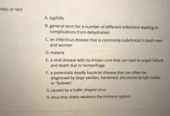 ristic or fact A. syphilis B. general term for a number of different infections leading to complications from dehydration C.