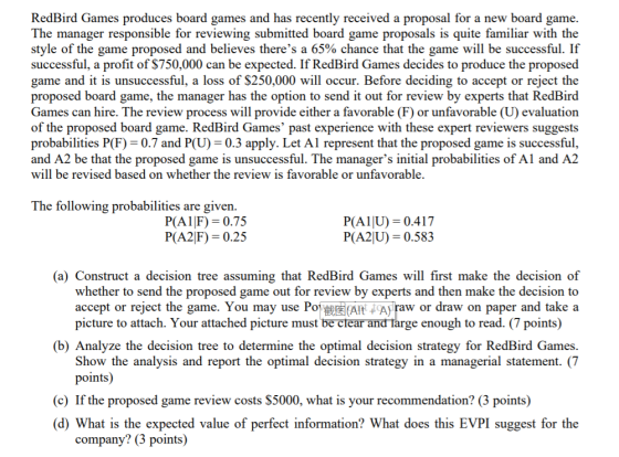 RedBird Games produces board games and has recently received a proposal for a new board game. The manager responsible for rev