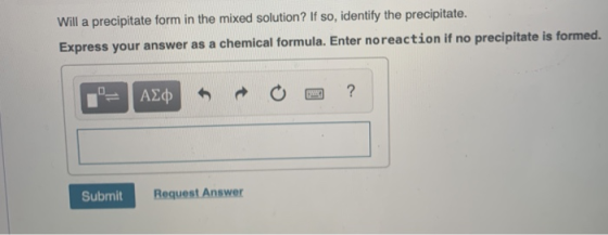 Will a precipitate form in the mixed solution? If so, identify the precipitate. Express your answer as a chemical formula. En