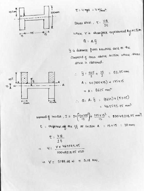 T = umpa = 4 N/mm² 92.5 200mm = Shear stress , re VQ It *195 15 where Vis sheas force experienced by section 15 Q = A. ġ is d