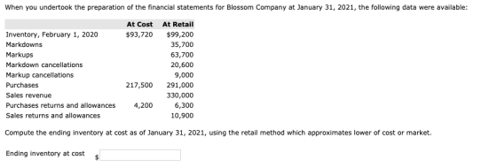 When you undertook the preparation of the financial statements for Blossom Company at January 31, 2021, the following data we