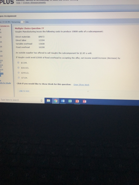 PLUS e pen Assignment e: 07104 PM SOURCES Multiple Choice Question 77 Vaughn Manufacturing incurs the following costs to prod