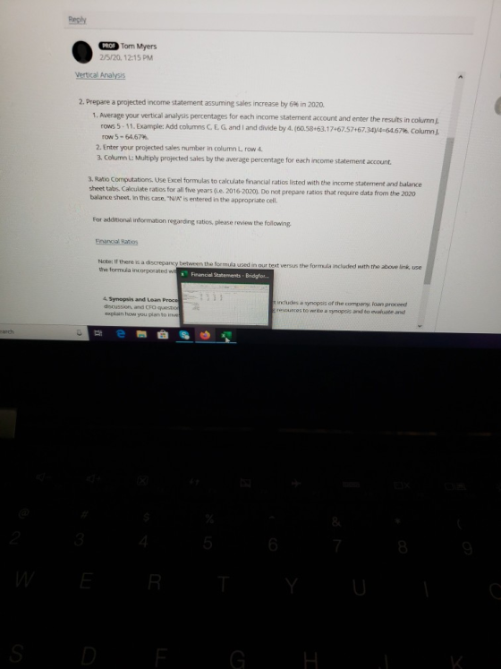 Reply CROP Tom Myers 2/5/20, 12:15 PM Vertical Analysis 2. Prepare a projected income statement assuming sales increase by 6%