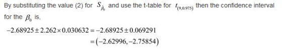 By substituting the value (2) for and use the t-table for (9,093) t for the P, s -2.68925+2.262x 0.030632-2.68925 0.069291 (9
