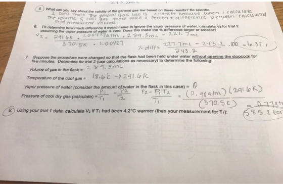 5. ) What E cen ou say about the validity of the general gas I Don hink law based on these results? Be specific w is accurate