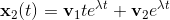 \mathbf x_2(t) = \mathbf v_1 t e^{\lambda t} + \mathbf v_2 e^{\lambda t}