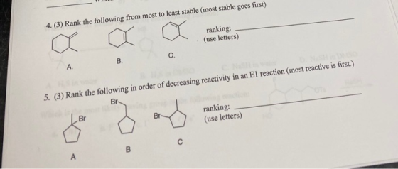4. (3) Rank the following from most to least stable (most stable goes first) ranking: (use letters) B 5. (3) Rank the followi