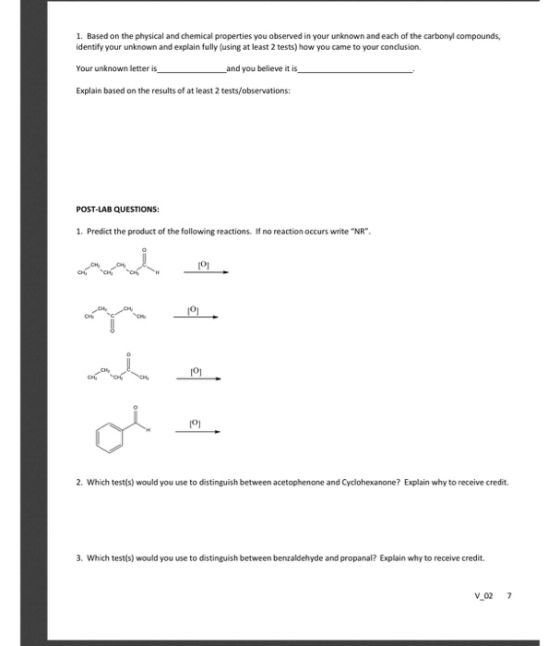 1. Based on the physical and chemical properties you observed in your unknown and each of the carbonyl compounds, identify yo
