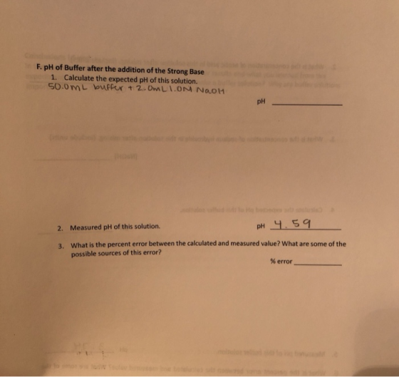 F. pH of Buffer after the addition of the Strong Base 1. Calculate the expected pH of this solution. 50.0 mL buffer + 2.0mLIO