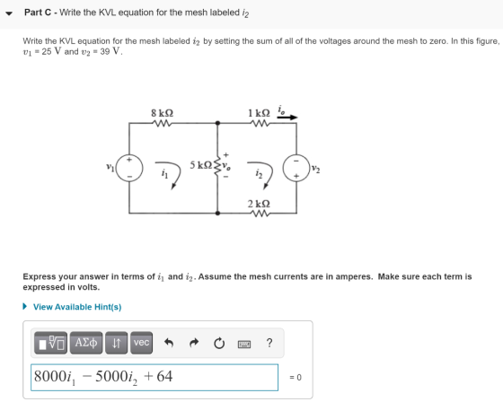 Part C - Write the KVL equation for the mesh labeled iz Write the KVL equation for the mesh labeled iz by setting the sum of