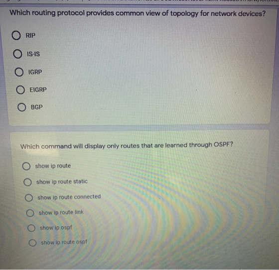 Which routing protocol provides common view of topology for network devices? RIP IS-IS O IGRP O EIGRP BGP Which command will