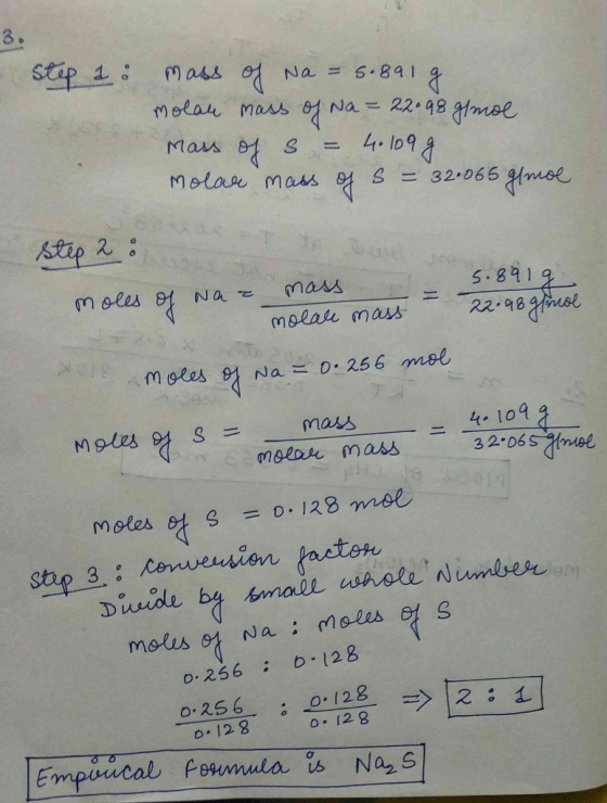 - Step 1: mass of Na = 5.891g molar mass of Na-22.98 g/mol Mass of s = 4.109 g. Molar mass of s = 32.065 g/mol Step 2 8 moles