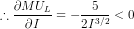 \therefore \frac{\partial MU_L}{\partial I}=-\frac{5}{2I^{3/2}}<0