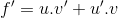 f' = u.v' + u'.v
