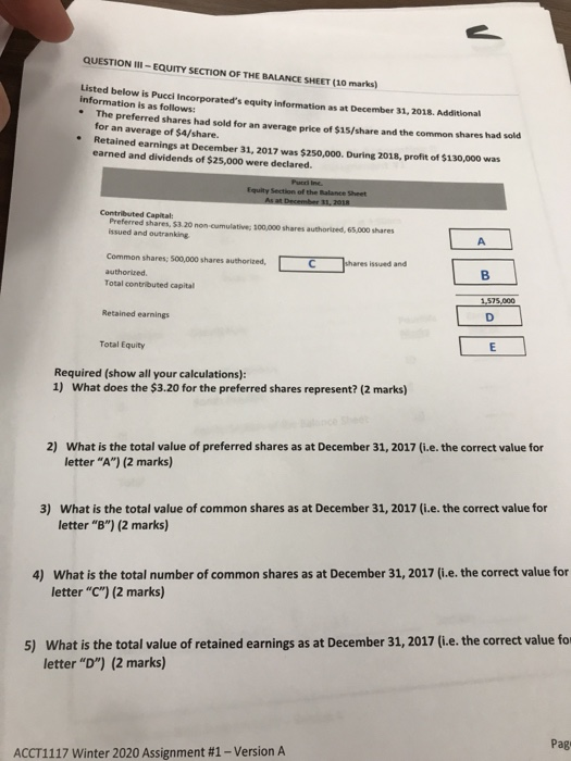 QUESTION IN-EQUITY SECTION OF THE BALANCE SHEET (10 marks) Listed below is Pucci Incorporateds equity Information as at Dece