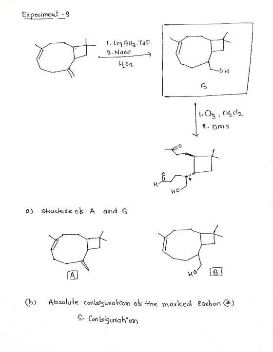 Experiment -9 1. leq 3413. THE 2. Naoh 4602 -OH 1-O3, C4Cl2 2.oms HO a) Structure ols A and B A Ho B] (b) Absolute conleigura
