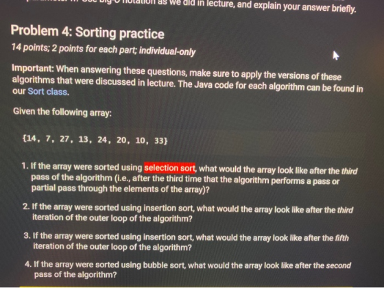 We did in lecture, and explain your answer briefly. Problem 4: Sorting practice 14 points; 2 points for each part individual-