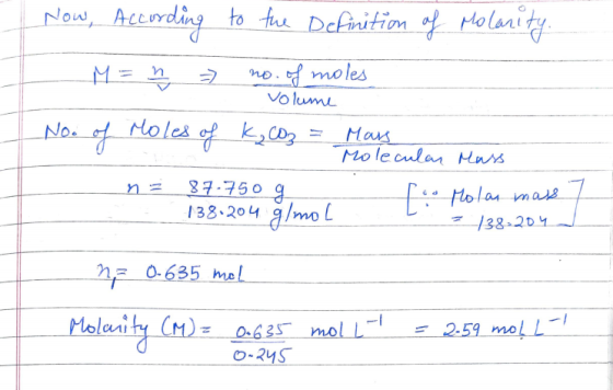 Now, According to the Definition of Molarity. M = n = no. of moles volume No. of Moles of K Coz Mars Molecular Mass 87.750 g