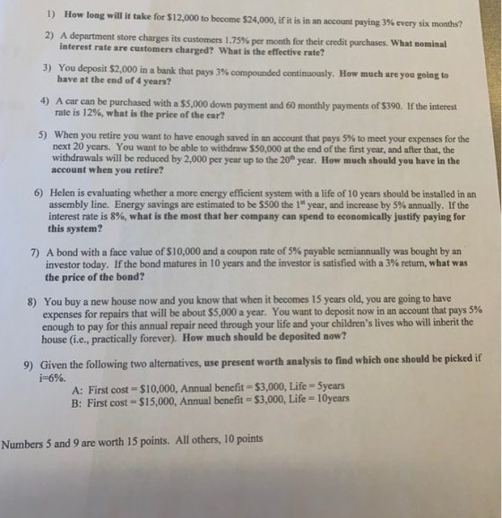 1) How long will it take for $12,000 to become $24,000, if it is in an account paying 3% every six months? 2) A department st