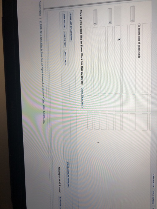 To record cost of goods sold) Click if you would like to Show Work for this question: open Show Attempts: O of 5 used SAVE FO