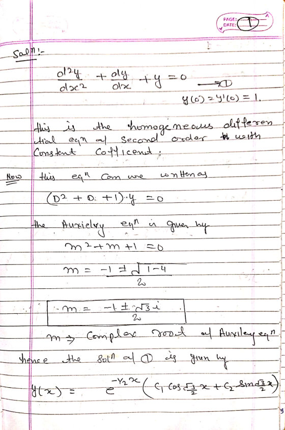 FAGE: DATE: - Soom- 024 dae2 taly olety 460) 24(o) = 1. this is the homogeneous differen. tial eqn al second order with Cons