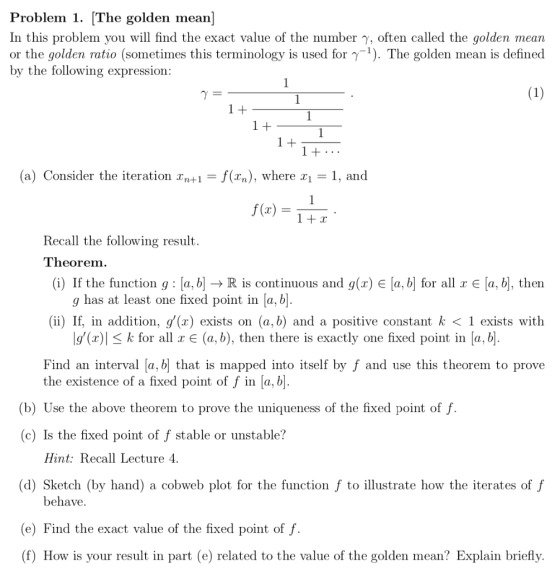 Problem 1. (The golden mean] In this problem you will find the exact value of the number 7, often called the golden mean or t