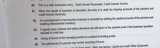 40. This is a valid revaluation entry: Debit Interest Receivable, Credit Interest Income. 41. When the results of operation i