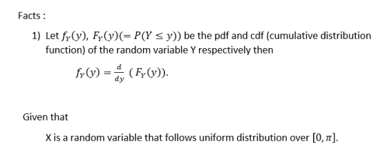 Facts 1) Let fy(y), Fy(y)(- P(Y s y)) be the pdf and cdf (cumulative distribution function) of the random variable Y respecti