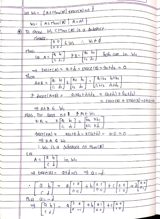 fAEMorace)] +raceca)=o } lel Wi = W2= { AG Mlaxa (IR) A=AT O To show W, CMlexe (8) is a âubspace. cleamd Wit Ø 6 Wi Now, 42 b