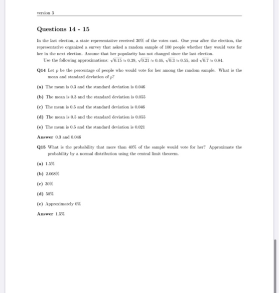version 3 Questions 14 - 15 In the last election, a state representative received 30% of the votes cast. One year after the e