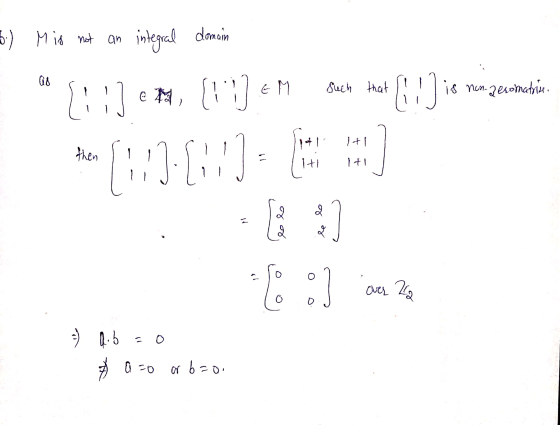 5) Mis not an integral domain [1] cm, (!?) em Buch that by Jis neu gecombine. pot ll Ti Iti 1+ 2 8] over 2 5) Rib = 0 Q=o