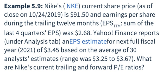 Example 5.9: Nikes (NKE) current share price (as of close on 10/24/2019) is $91.50 and earnings per share during the trailin
