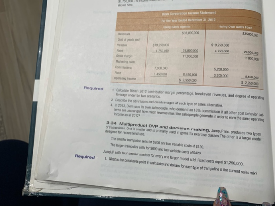 com $1.750.000. The shown here. Diem Corporation Income Statement For the Year Ended December 31, 2012 Using Sales Agents Usi