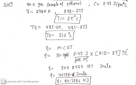 soln 90.0 gm sample of ethanol , (= 2.42 Ilgmoć - २१8-0K, 298- 273 /T12 25° T2- 485.0K, ५85- 273 72- 21 4- MCOT 4- go-Opk २.५