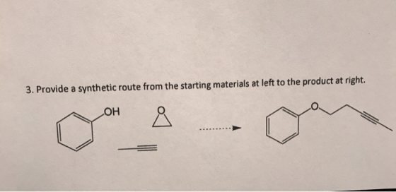 3. Provide a synthetic route from the starting materials at left to the product at right HO