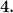 \textbf{4.}