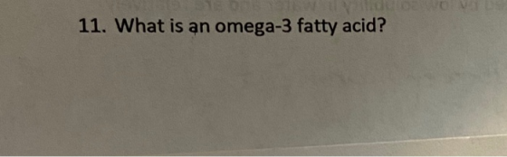 11. What is an omega-3 fatty acid?