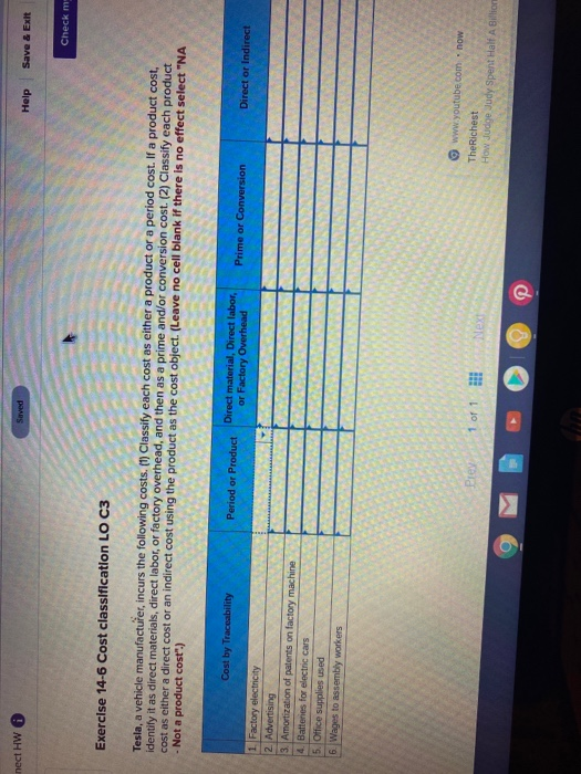 nect HW Saved Help Save & Exit Check my Exercise 14-6 Cost classification LO C3 Tesla, a vehicle manufacturer, incurs the fol
