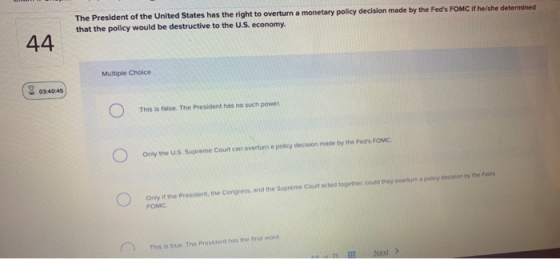The President of the United States has the right to overturn a monetary policy decision made by the Feds FOMC if he/she dete