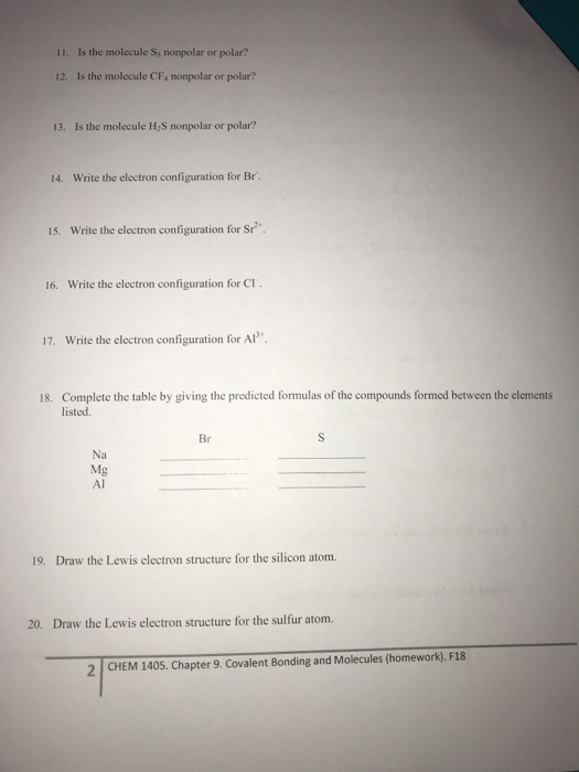 11. Is the molecule S, nonpolar or polar? 12. Is the molecule CF, nonpolar or polar? 13. Is the molecule H S nonpolar or pola