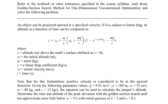 Refer to the textbook or other references specified in the course syllabus, read about Golden-Section Search Method for One-D