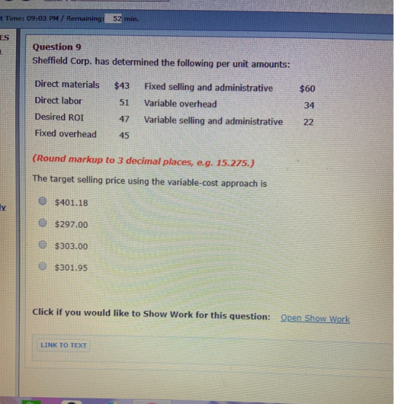+ Time: 09:03 PM / Remaining: 52 min. Question 9 Sheffield Corp. has determined the following per unit amounts: Direct materi