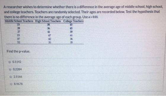 A researcher wishes to determine whether there is a difference in the average age of middle school, high school, and college