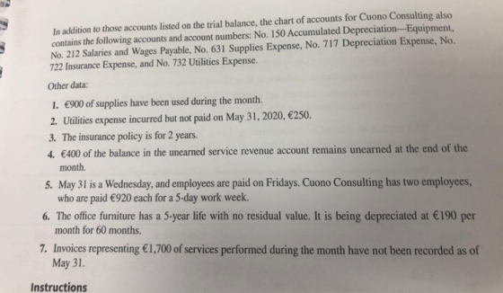 In addition to those accounts listed on the trial balance, the chart of accounts for Cuono Consulting also contains the follo