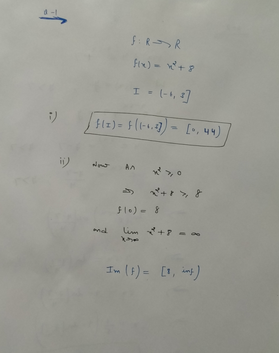 a-1 f: R DR f(x) = x+8 I = 1-6, 37 (f (I) = f (1-6, 3]) = [0, 44) :) Now An x 3,0 x+8 > 8 flo)= 8 lim x+8 = ao and ksoo Im (