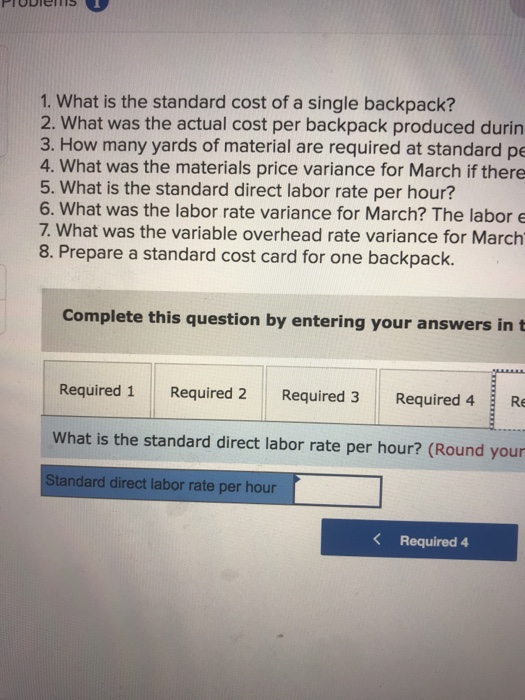 PIUDiens 1 1. What is the standard cost of a single backpack? 2. What was the actual cost per backpack produced durin 3. How