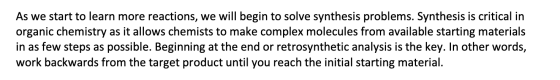 As we start to learn more reactions, we will begin to solve synthesis problems. Synthesis is critical in organic chemistry as