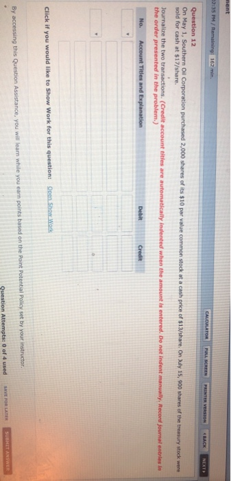 ment 52:35 PM / Remaining! 162 min. CALCULATOR FULL SCREEN PRINTER VERSION 4 BACK NEXT Question 12 On May 1, Southern Oil Cor